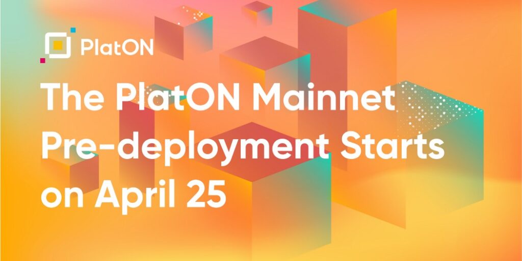PlatON Announces the Community Acceptance Process for the Mainnet Launch: The Mainnet Pre-deployment Starts on April 25