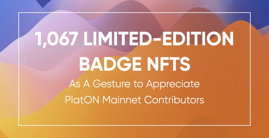 LatticeX Foundation Gives away 1,067 Limited-edition Badge NFTs as A Gesture to Appreciate PlatON Mainnet Contributors
