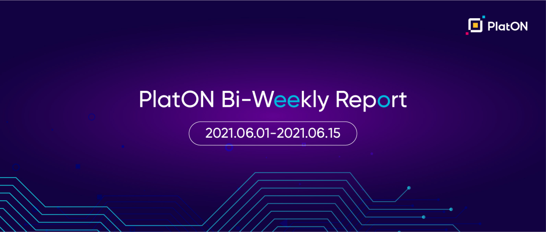 [PlatON Bi-Weekly Report 06.01–06.15]