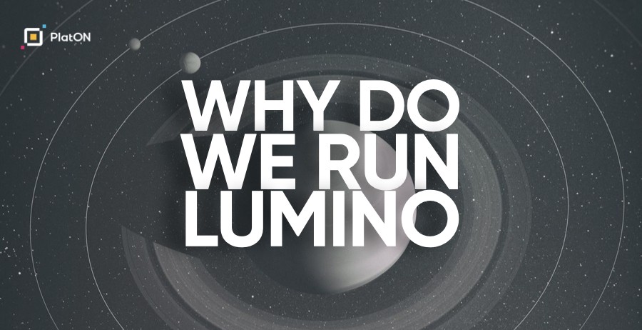 Why do we run Lumino?