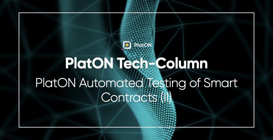 PlatON Tech-Column|Automated Testing of Smart Contracts with PlatON (II)