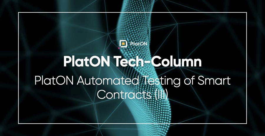 PlatON Tech-Column | PlatON Automated Testing Of Smart Contracts (III)