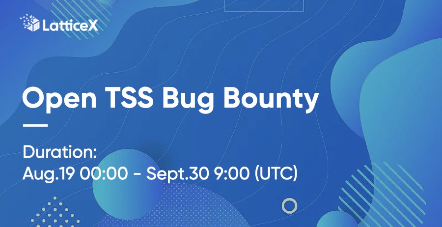 LatticeX | OpenTSS Bug Bounty