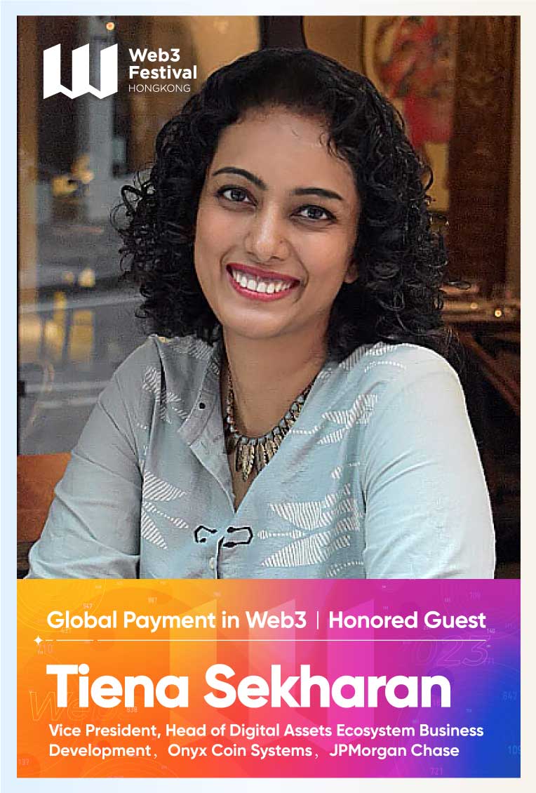 [Guest Profile] Tiena Sekharan, Head of Digital Assets Ecosystem Business Development of Onyx Coin Systems by JPMorgan , to attend Global Payment in Web3