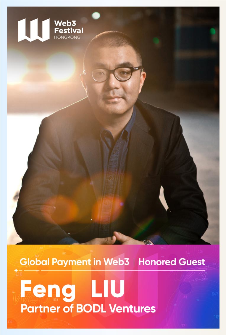 [Guest Profile] Feng Liu, Partner of BODL Ventures, to attend Global Payment in Web3