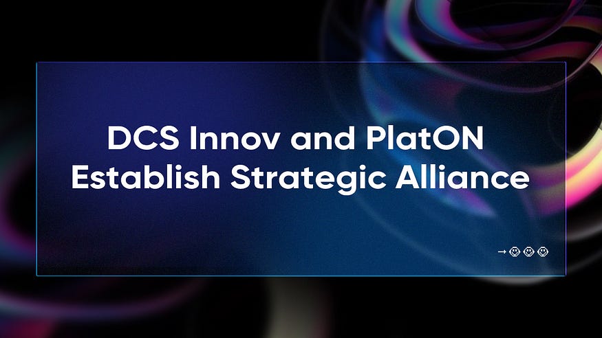 PlatON and DCS Innov Establish Strategic Alliance