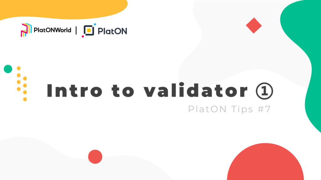 PlatON Tips #7 | Intro to validator-1